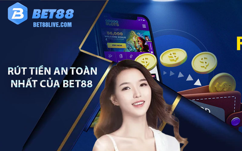 Các cách thức rút tiền an toàn nhất của Bet88 hiện nay 