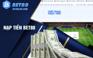 Nạp Tiền BET88