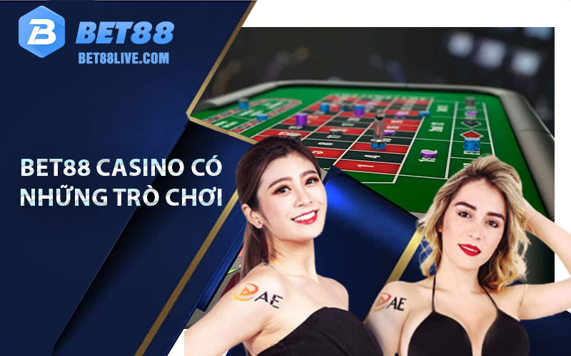 Bet88 casino có những trò chơi gì