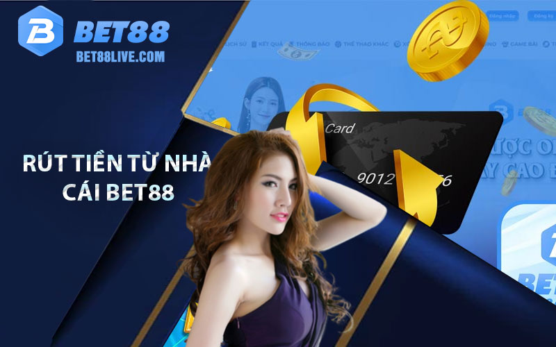 rút tiền từ nhà cái Bet88